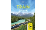 Amazing Train Journeys - 60 unforgetable trips