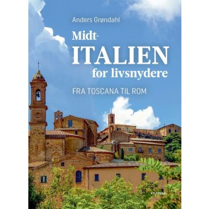 Midtitalien for livsnydere - Fra Toscana til Rom