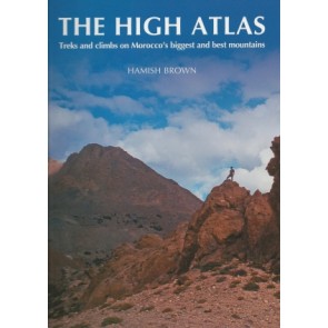 The High Atlas - Treks and climbs on Morocco's biggest and b