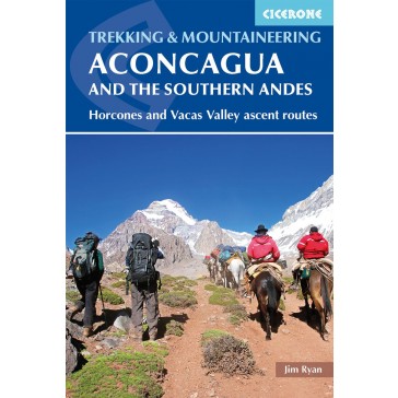 Trekking and Mountaineering Aconcagua and the Southern Andes