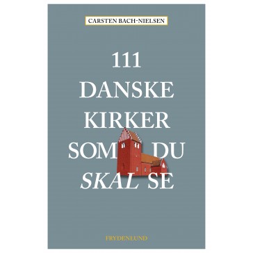 111 Danske Kirker Som Du Skal Se.