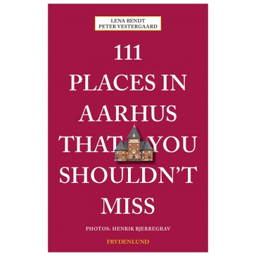 111 places in Aarhus that you shouldn't miss