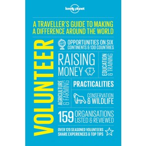 Volunteer - A Traveller's Guide to Making a Difference in 