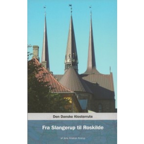 Den Danske Klosterrute Fra Slangerup til Roskilde