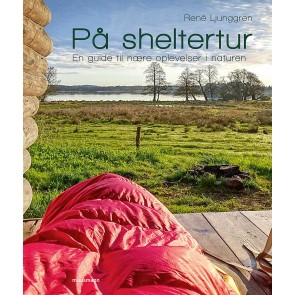 På sheltertur - En guide til nære oplevelser i naturen