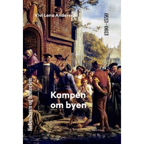 København og historien | Bind 3 - Kampen om byen
