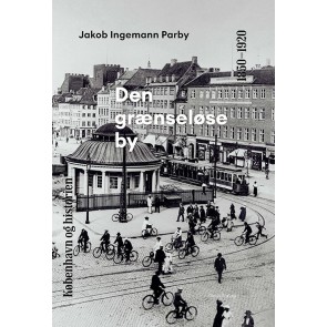 København og historien | Bind 6 
- Den grænseløse by