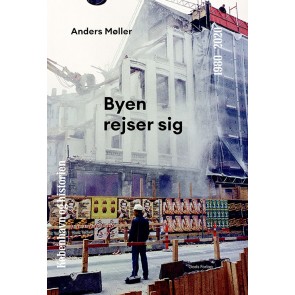 København og historien | Bind 8 - Byen rejser sig