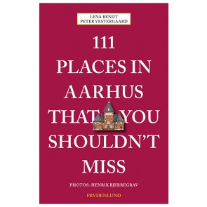111 places in Aarhus that you shouldn't miss