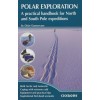 Polar Exploration - A practical handbook for North & South P